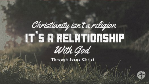 Christianity-relationship-not-religion